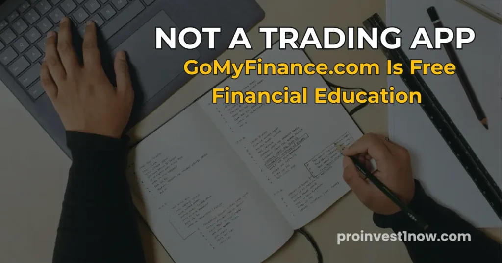GoMyFinance.com Invest is not a trading app, free financial education