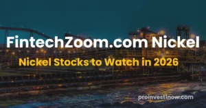 fintechzoom.com nickel stocks guide 2026